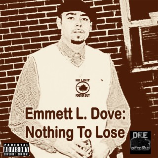 Emmett L. Dove: Nothing to Lose
