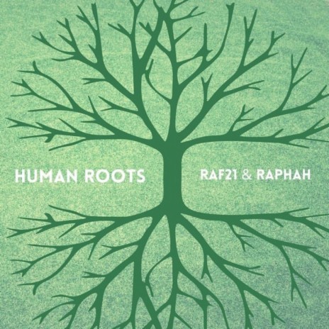 Human Roots ft. Raphah | Boomplay Music