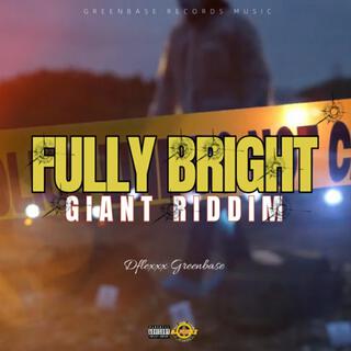 Fully Bright 2024 Giant Riddim