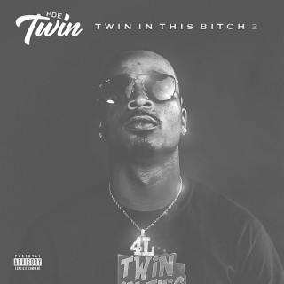 Twin In This Bitch 2