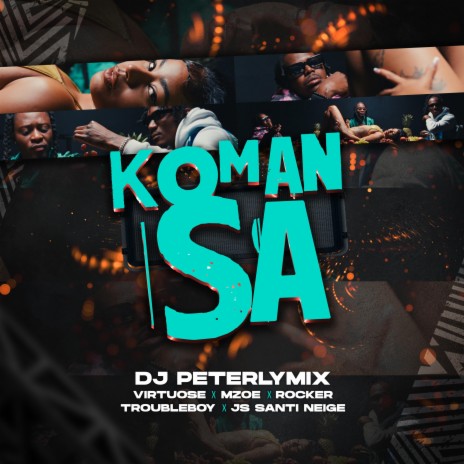 Koman sa ft. Virtuose, Mzoe, Rocker, Troubleboy & Js Santi neige | Boomplay Music