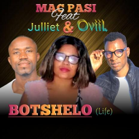 Botshelo (Life) (feat. Julliet & OviiL) | Boomplay Music