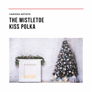 The Mistletoe Kiss Polka