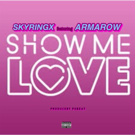 Show Me Love ft. Armarow | Boomplay Music