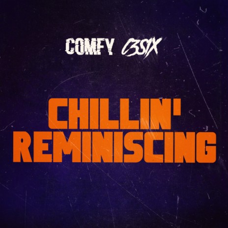 Chillin' Reminiscing ft. C3Six & Shiloh Dynasty | Boomplay Music