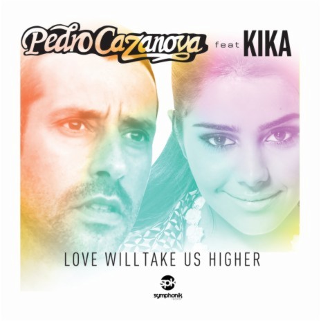 Love Will Take Us Higher (Radio Edit) ft. Kika | Boomplay Music