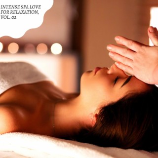 Intense Spa Love for Relaxation, Vol. 02