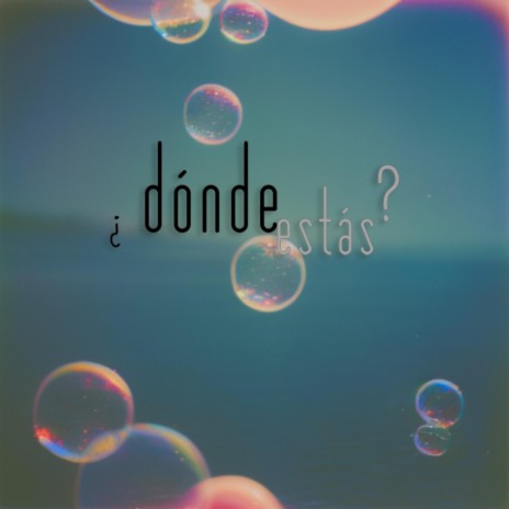 dónde estás ¿? | Boomplay Music