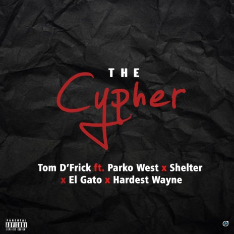 The Cypher ft. Parko West, Shelter, El Gato & Hardest Wayne | Boomplay Music