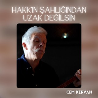 Hakk'ın Şahlığından Uzak Değilsin