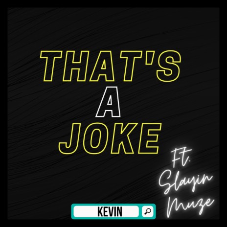 That's a Joke ft. Slayin Muze | Boomplay Music