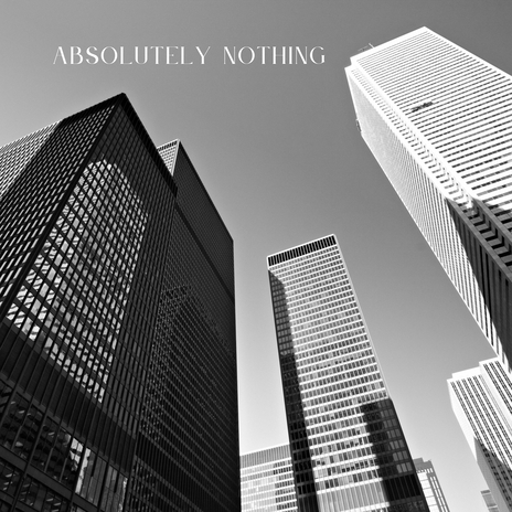 Absolutely Nothing | Boomplay Music