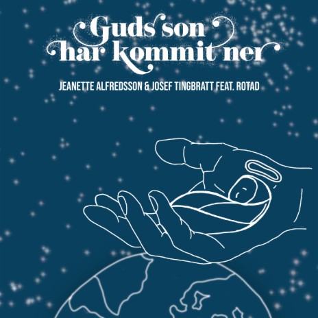 Guds son har kommit ner ft. Josef Tingbratt & Rotad | Boomplay Music