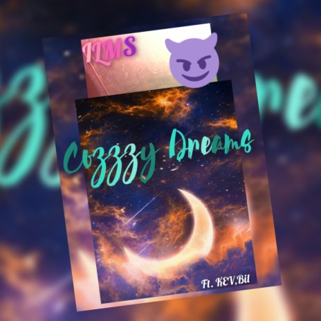 Cozzzy Dreams ft. Kev Bil | Boomplay Music