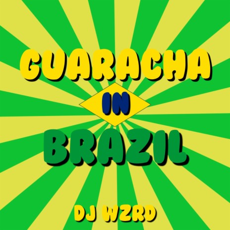 Guaracha In Brazil | Boomplay Music