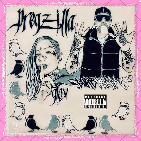 Pregzilla 8 ft. Burd Brain | Boomplay Music