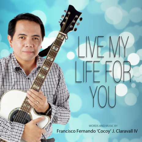 Live My Life For You | Boomplay Music