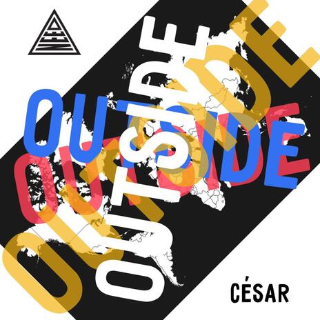 OUTSIDE ft. César | Boomplay Music