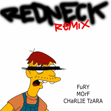 Redneck Remix ft. Fury & Charlie Tzara