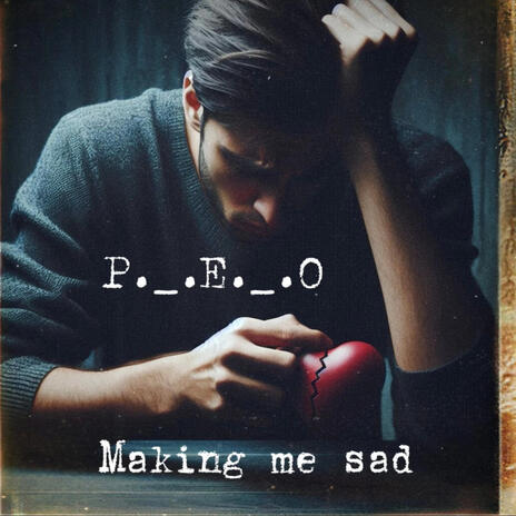 Making me sad | Boomplay Music