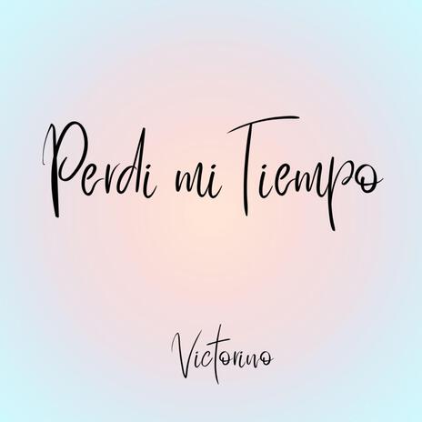 Perdi mi tiempo | Boomplay Music