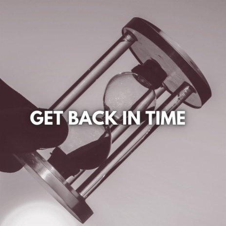 Get Back in Time ft. Chidanand | Boomplay Music