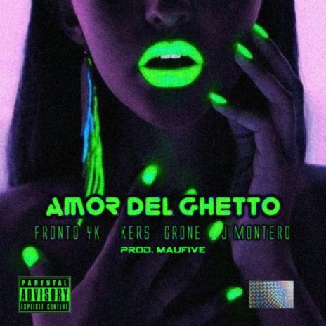 Amor Del Ghetto ft. Fronto Yk, KERS & Grone | Boomplay Music