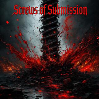 Screws of Submission