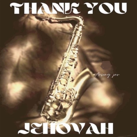 Thank You Jehovah | Boomplay Music