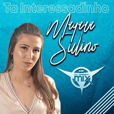 Tá Interessadinho ft. Mayara Sulino | Boomplay Music
