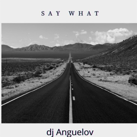 Say What | Boomplay Music