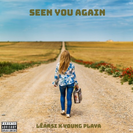 Seen You Again ft. Young Playa | Boomplay Music