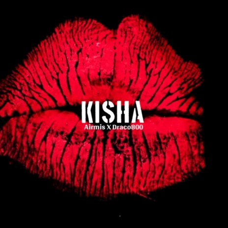 Kisha ft. Draco800 | Boomplay Music