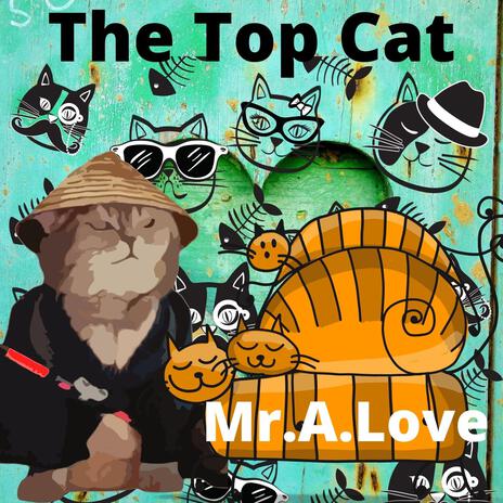 The Top Cat ft. Anywaywell