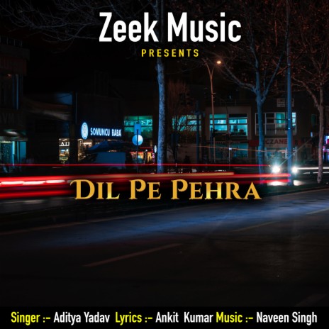 Dil Pe Pehra | Boomplay Music