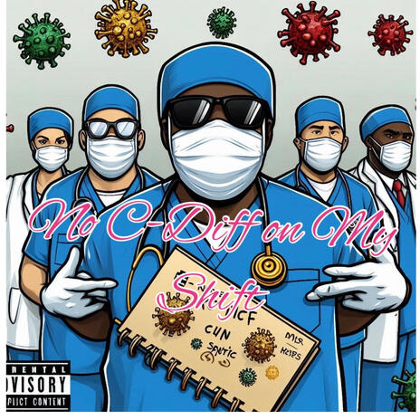 no c-diff on my shift (overworked nurses song) | Boomplay Music