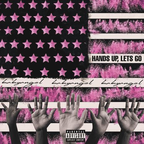 HANDS UP, LETS GO | Boomplay Music