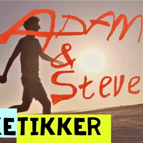 Adam & Steve | Boomplay Music