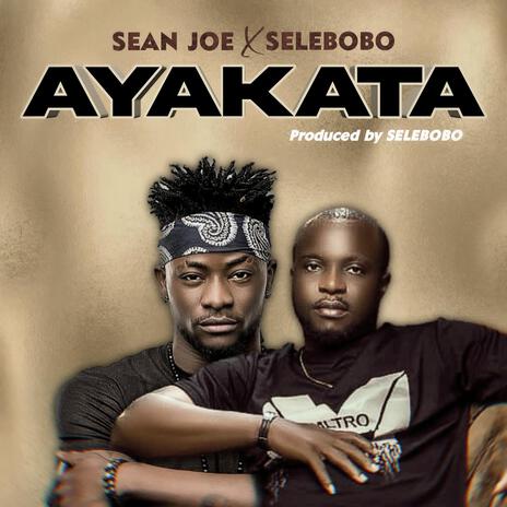 AYAKATA ft. selebobo | Boomplay Music