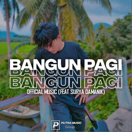 BANGUN PAGI ft. Surya Damanik | Boomplay Music