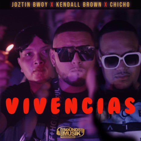 Joztin Bwoy X Kendall Brown X Chicho (Vivencias) | Boomplay Music