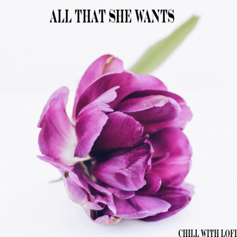 All That She Wants | Boomplay Music