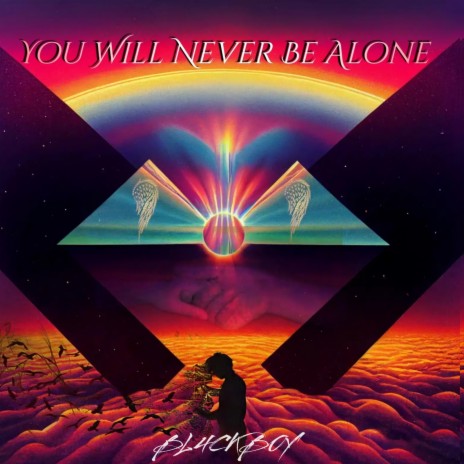 You Will Never Be Alone | Boomplay Music