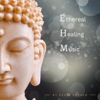 Ethereal Healing Music
