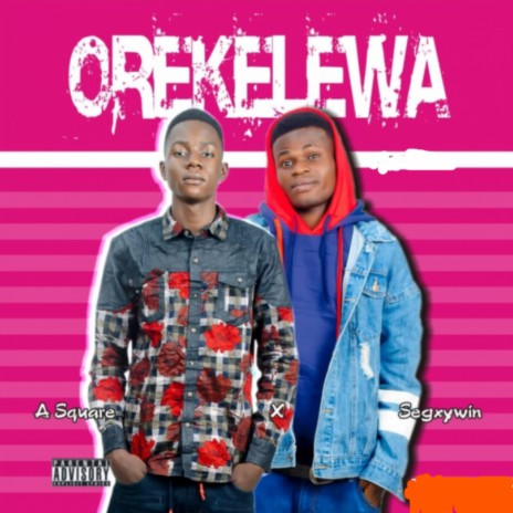 Orekelewa ft. Segxywin