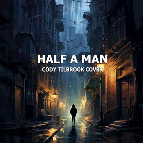 Half A Man | Boomplay Music