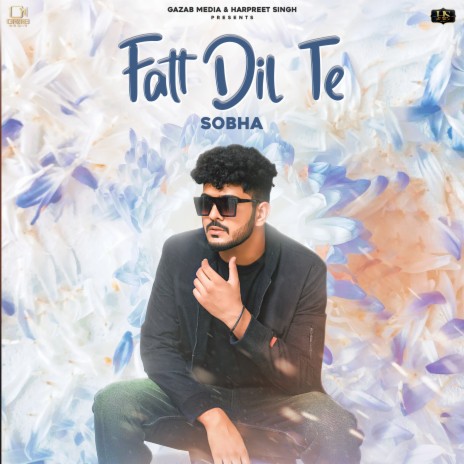 Fatt Dil Te | Boomplay Music