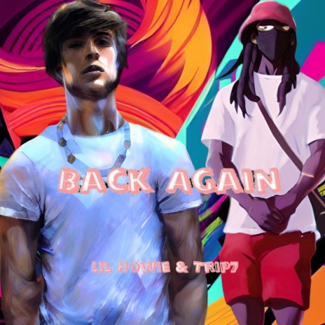 Back Again ft. Lil Howie | Boomplay Music