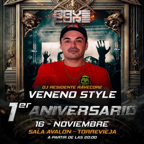 VenenoStyle 1 ANIVERSARIO RAVECORE | Boomplay Music