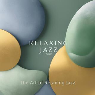 The Art of Relaxing Jazz